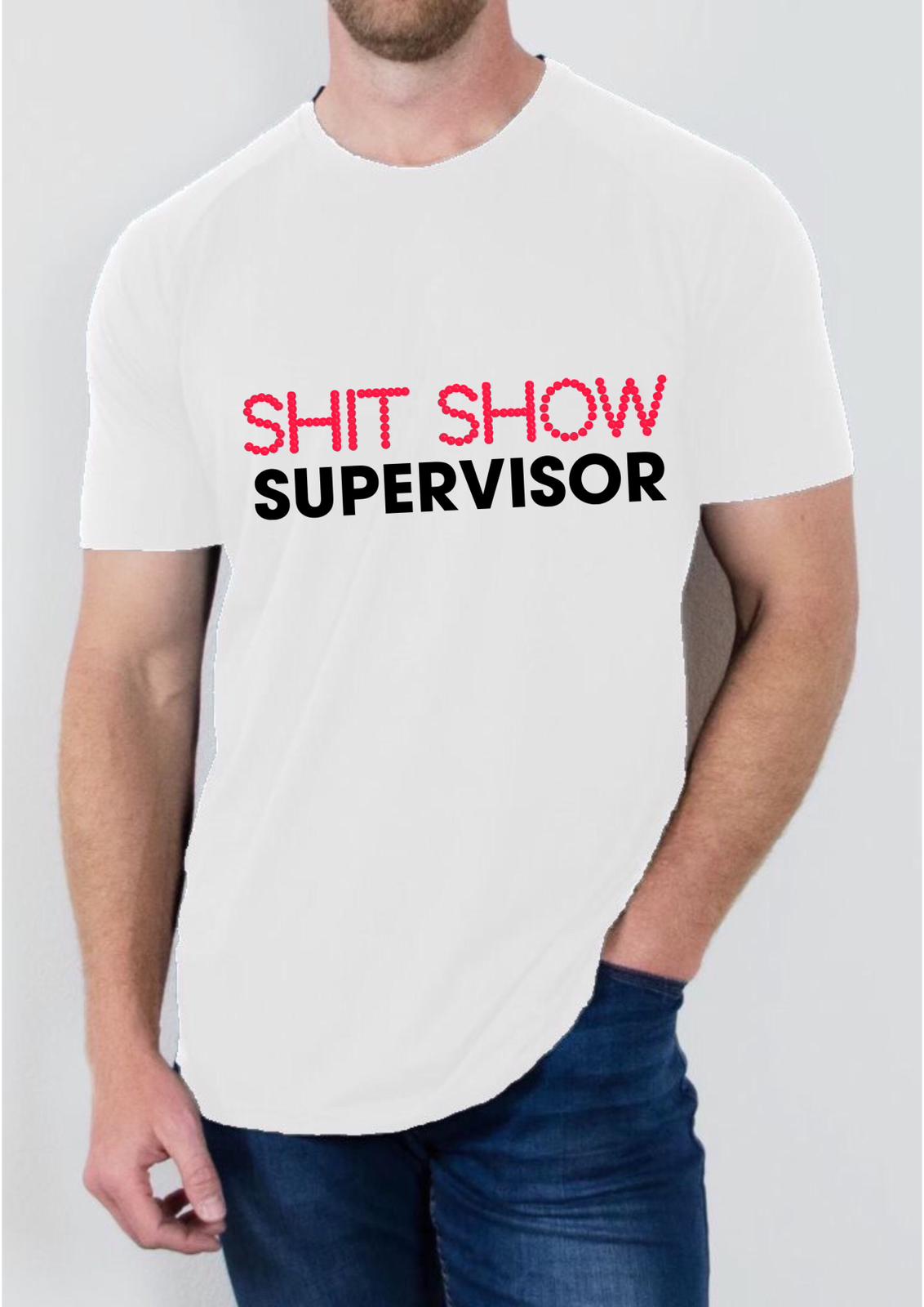 "Shit Show Supervisor" T Shirt