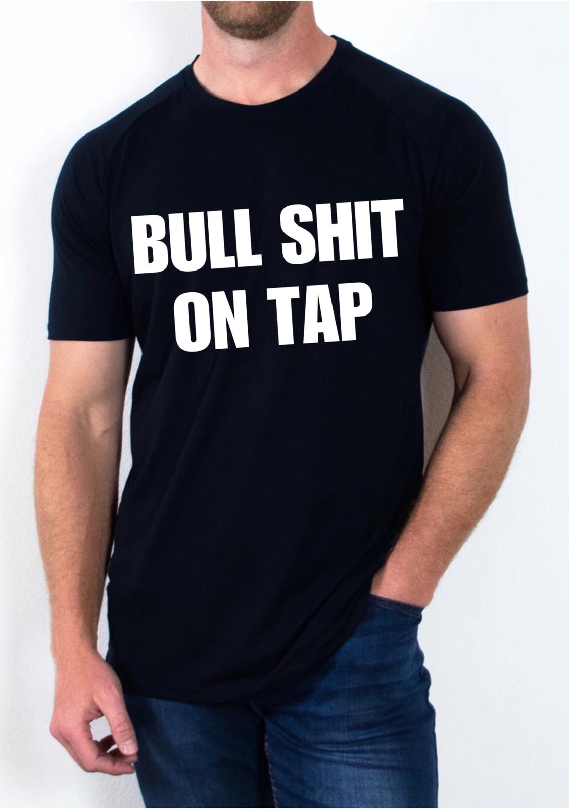 Bull Shit on Tap T Shirt