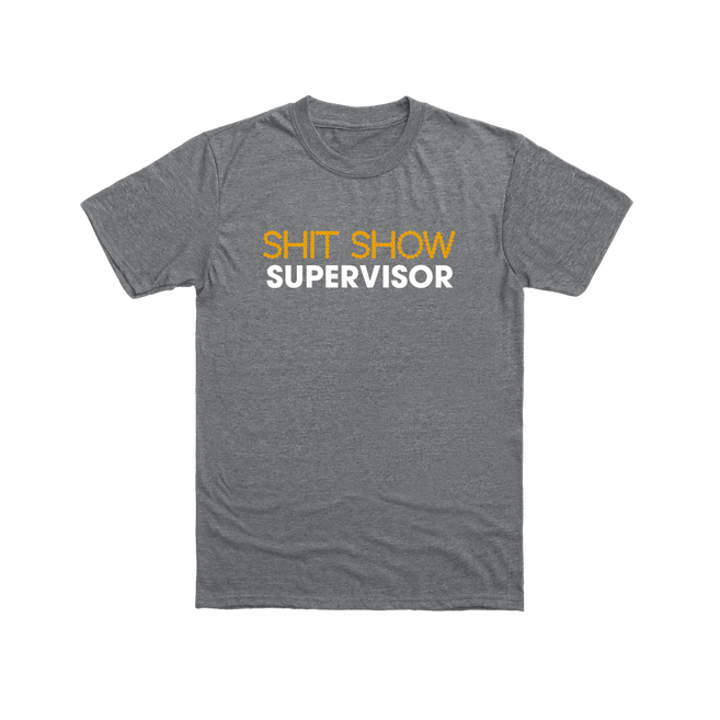 Graphite Heather Shit Show Supervisor T Shirt
