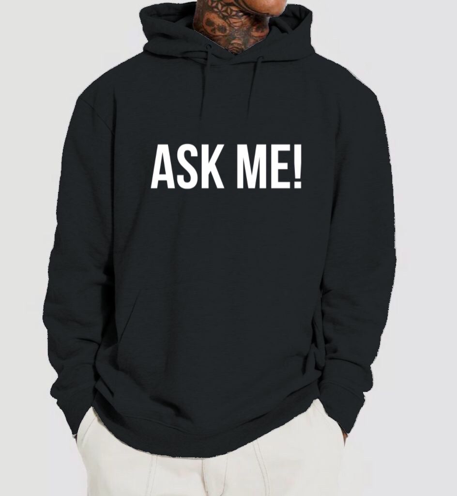 Ask Me ! Hoodie