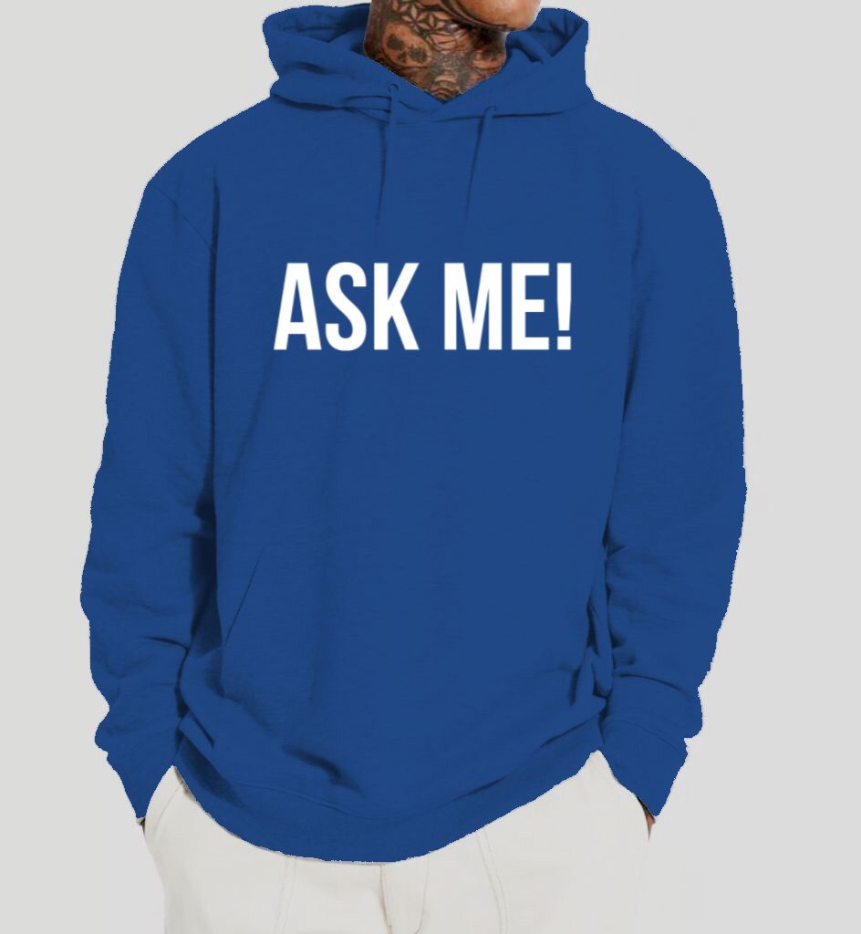 Ask Me ! Hoodie