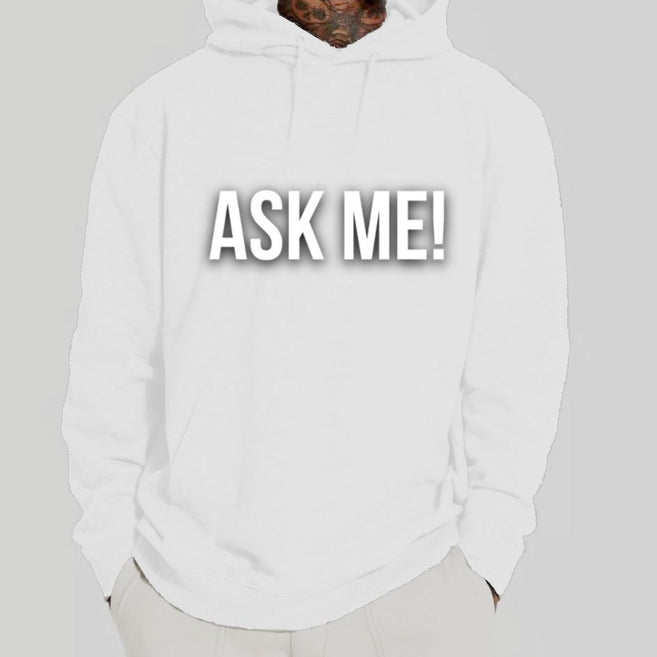 Ask Me ! Hoodie