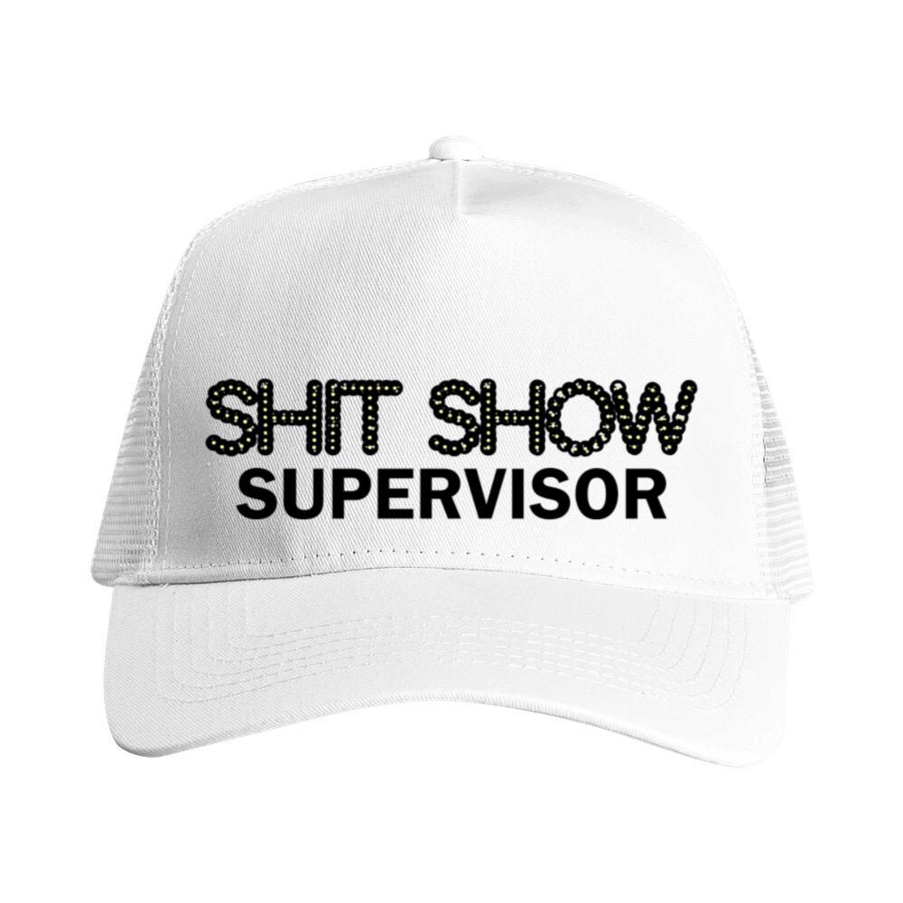 Shit Show Supervisor Snapback Trucker Cap - Embroidery