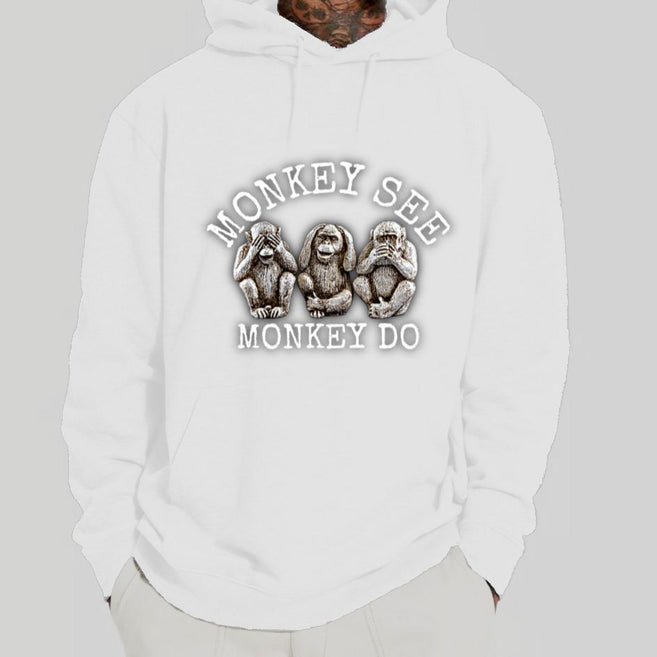 Monkey See...Monkey Do Hoodie