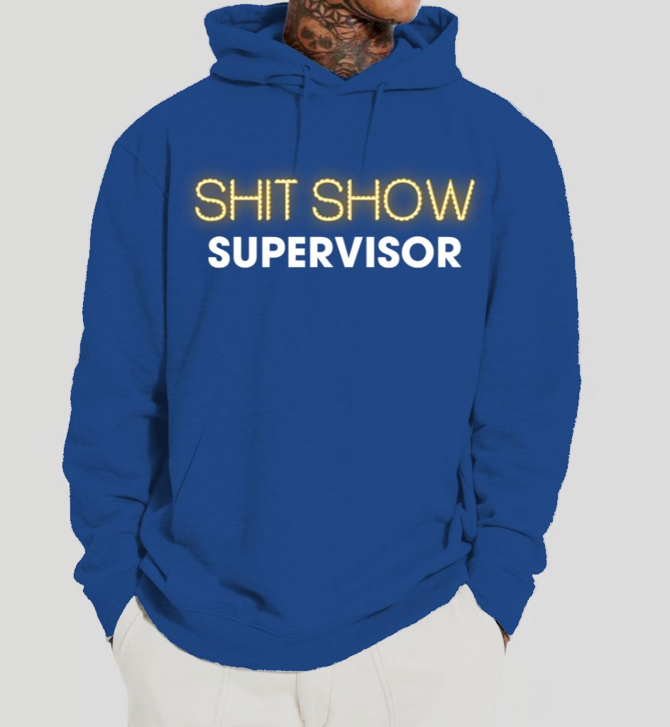 Shit Show Supervisor Hoodie