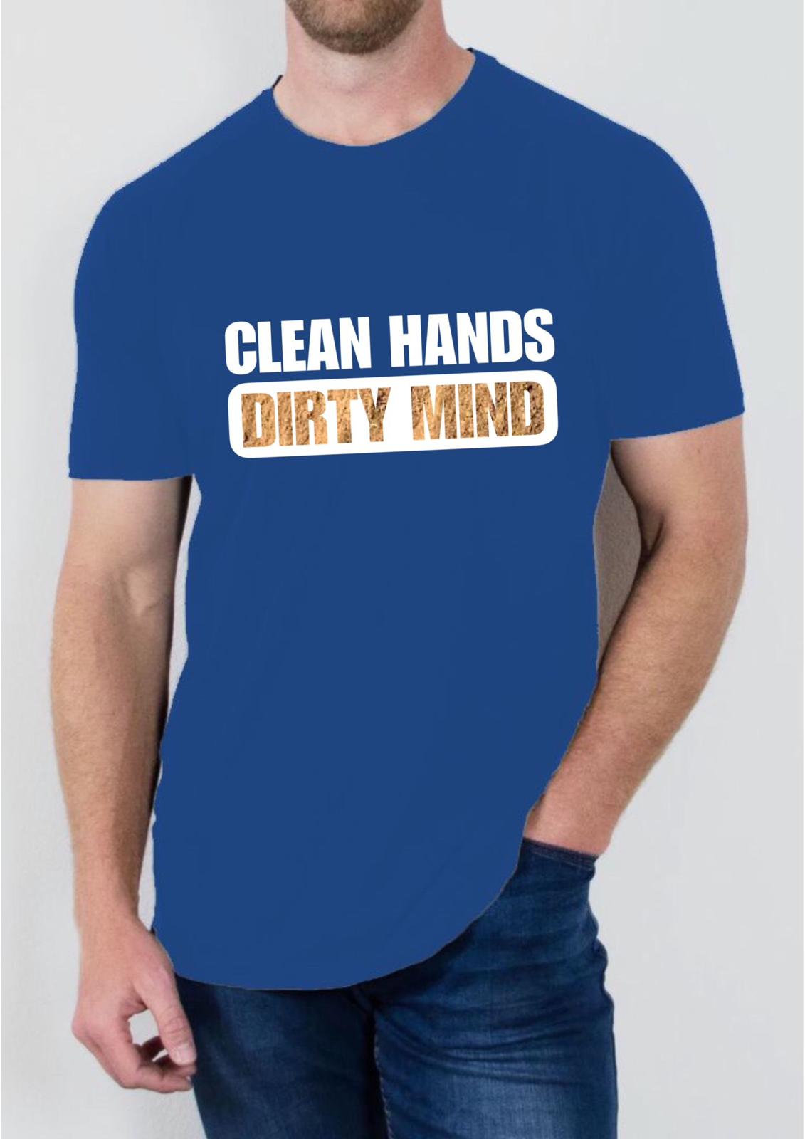 "Clean Hands Dirty Mind" T Shirt