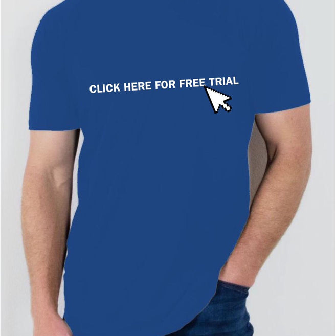 "Click Here For Free Trial" T Shirt