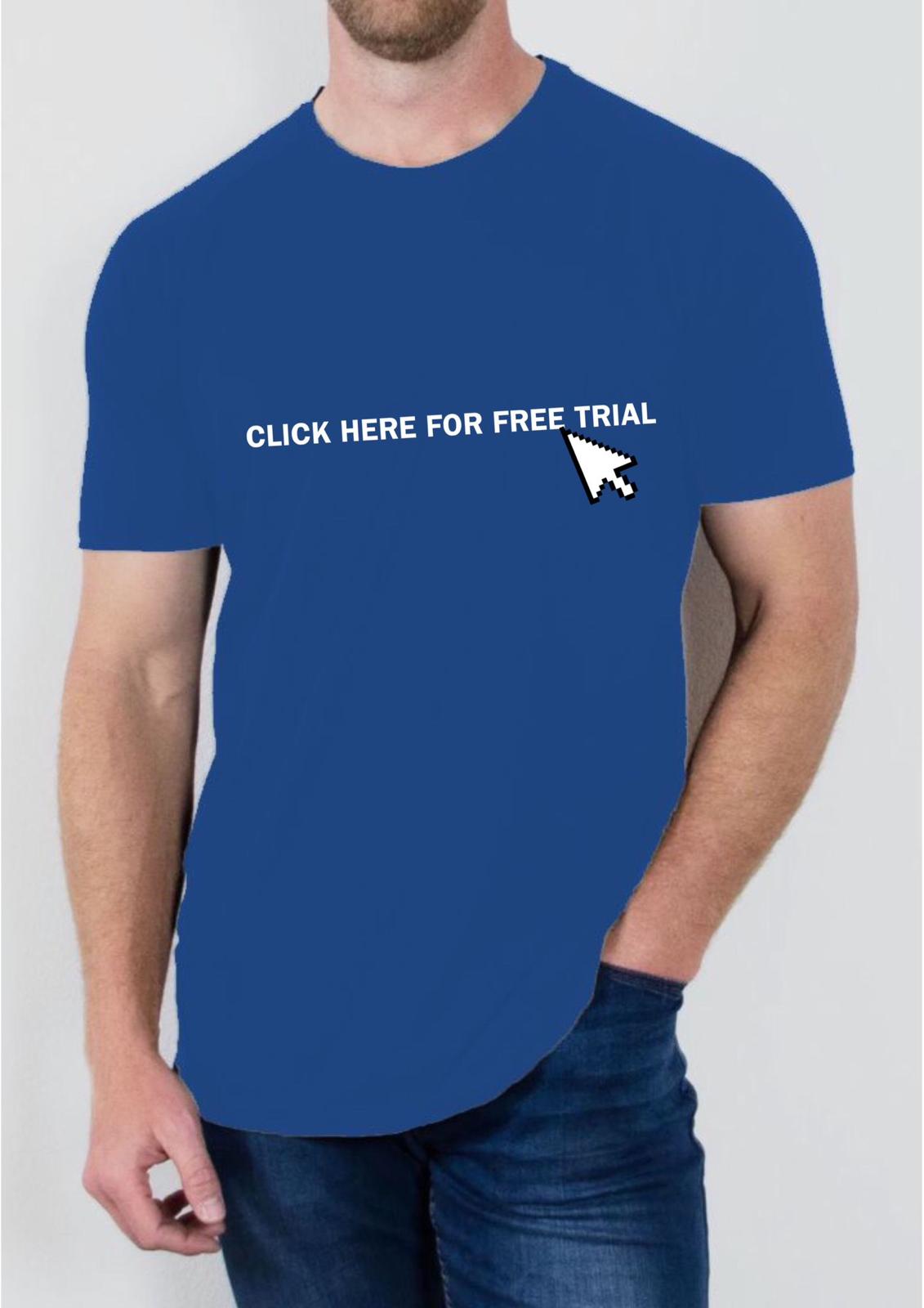 "Click Here For Free Trial" T Shirt