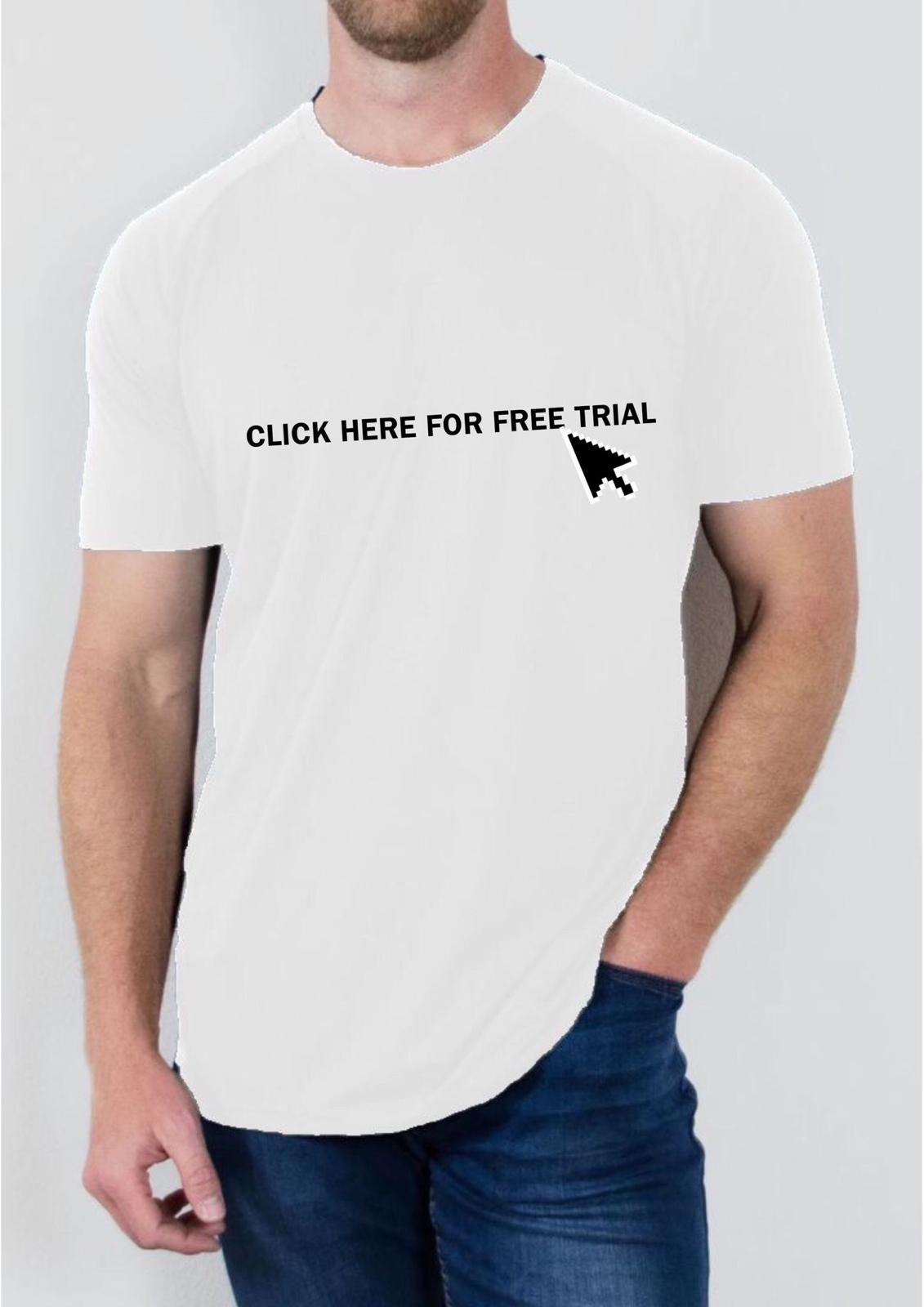 "Click Here For Free Trial" T Shirt