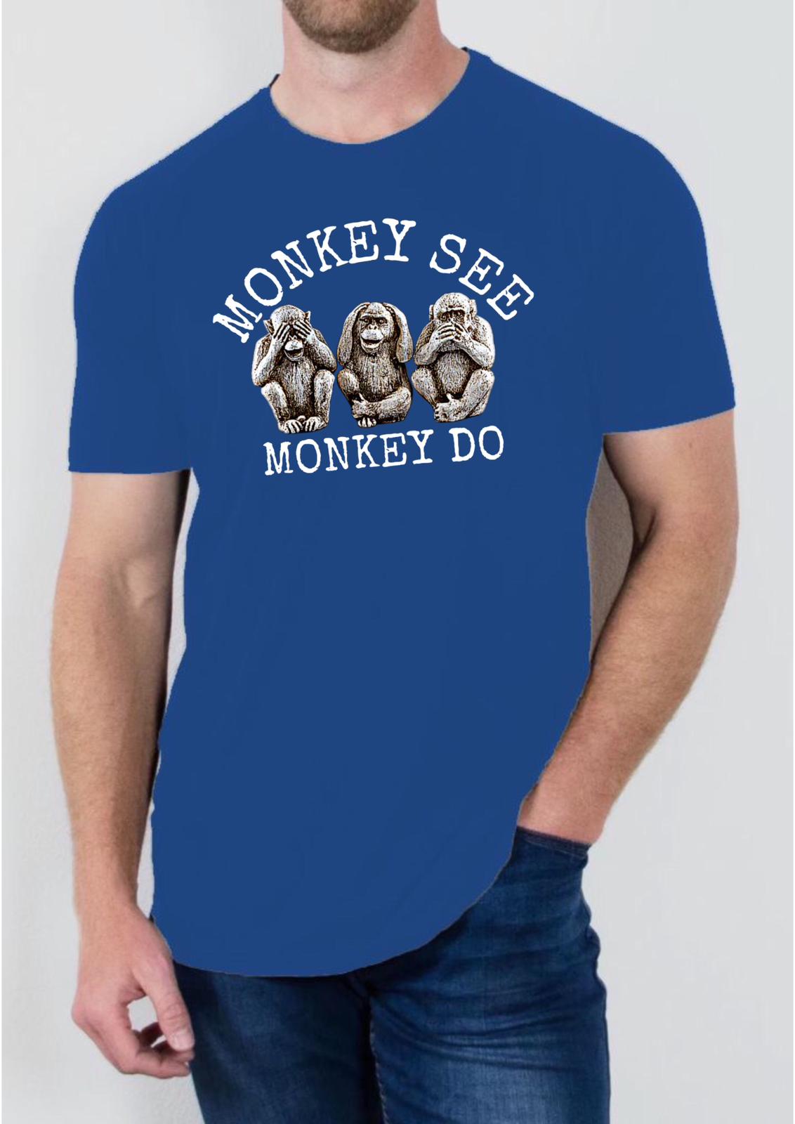 Monkey See...Monkey do T shirt
