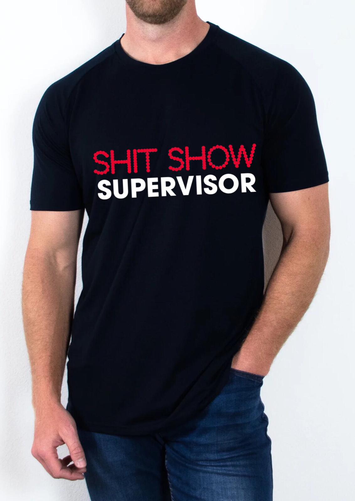 "Shit Show Supervisor" T Shirt