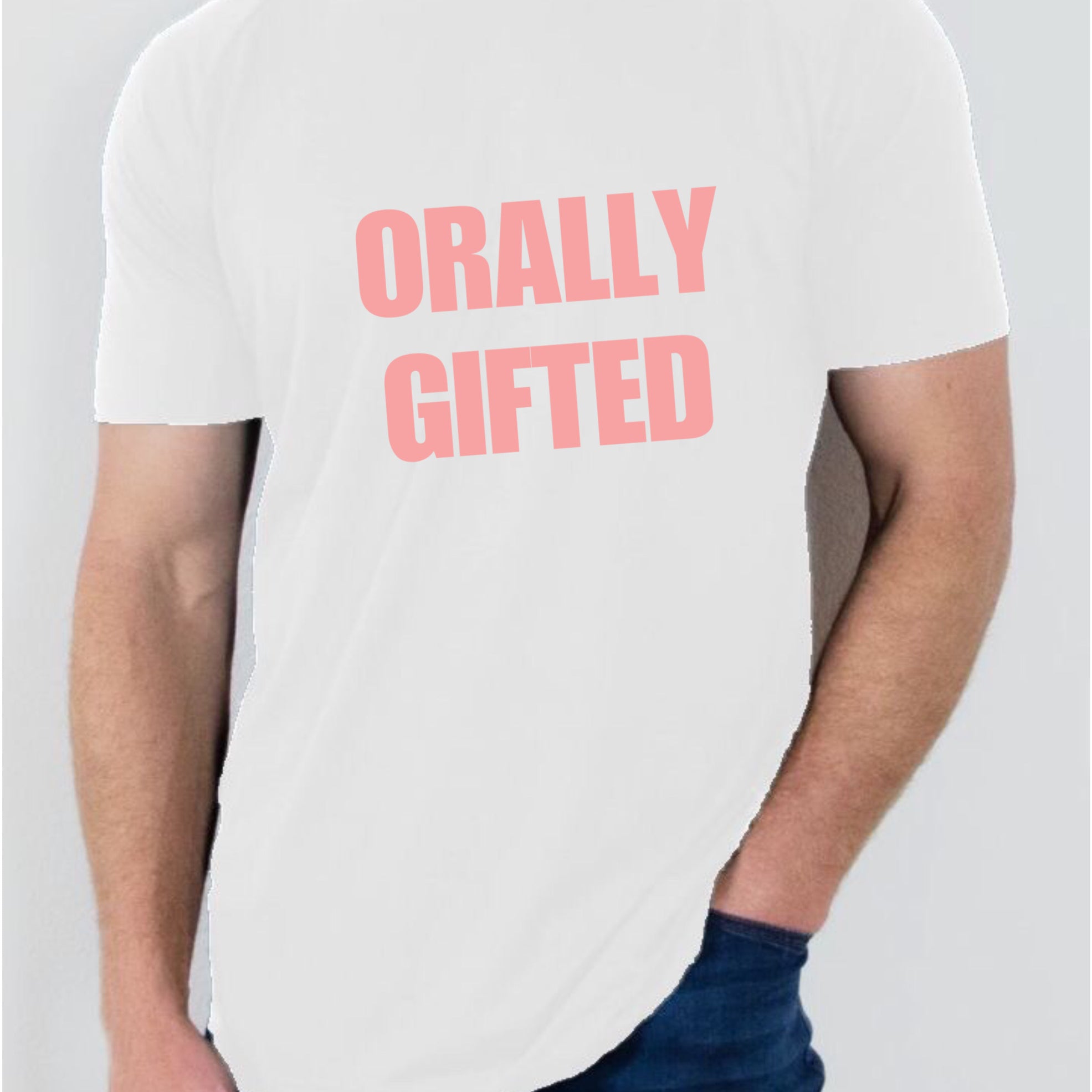 "Orally Gifted" T Shirt