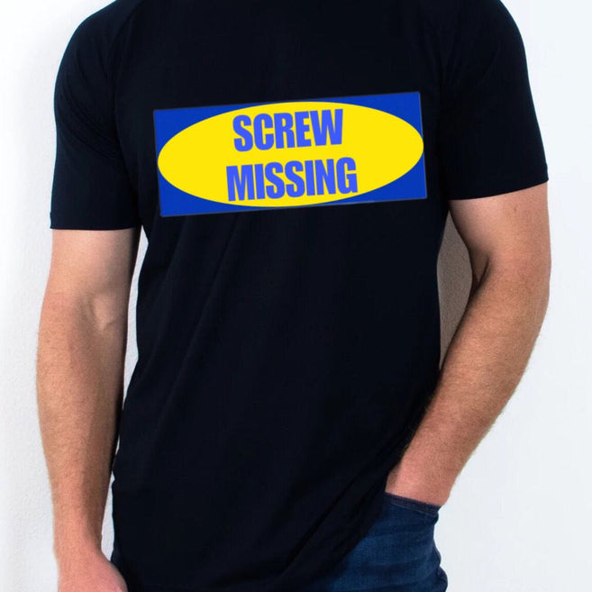 "Screw Missing" T SHIRT