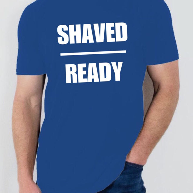 "Shaved and Ready" T Shirt