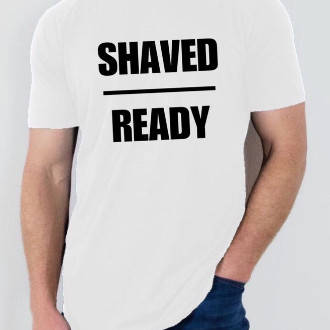 "Shaved and Ready" T Shirt