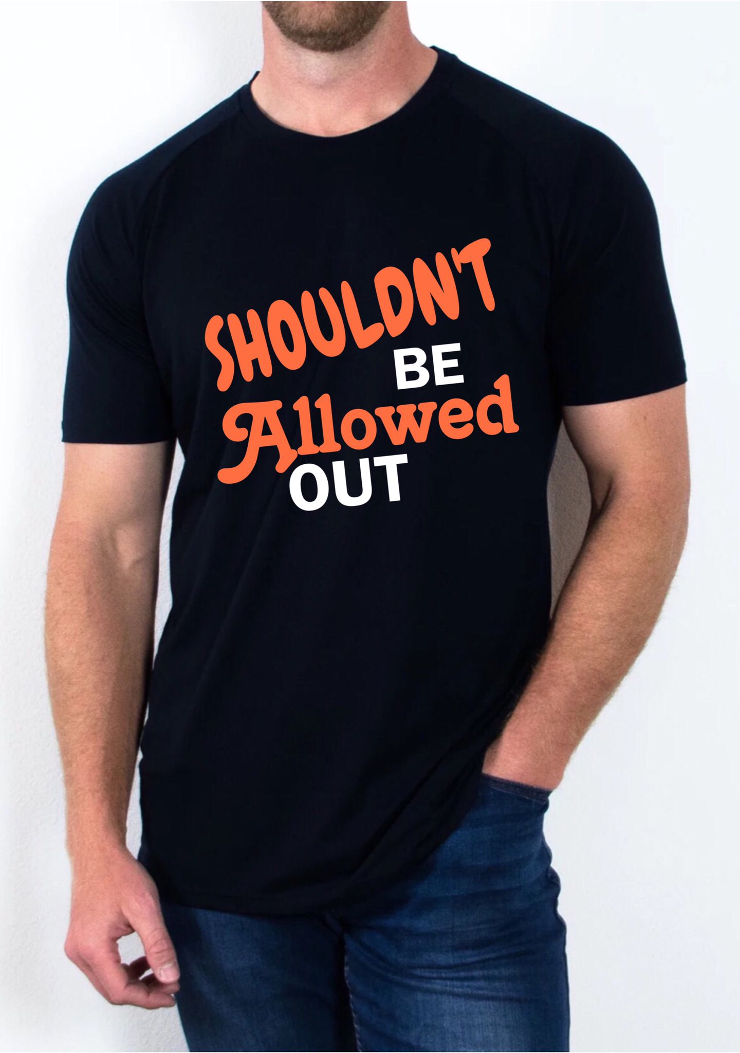 "I Shouldnt be allowed out" T Shirt