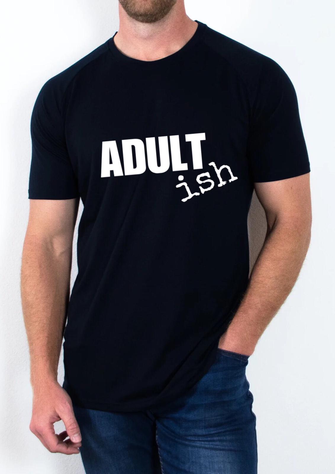 Adult (ish) T Shirt