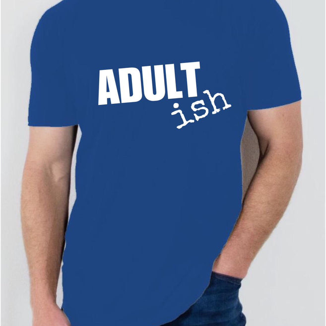 Adult (ish) T Shirt