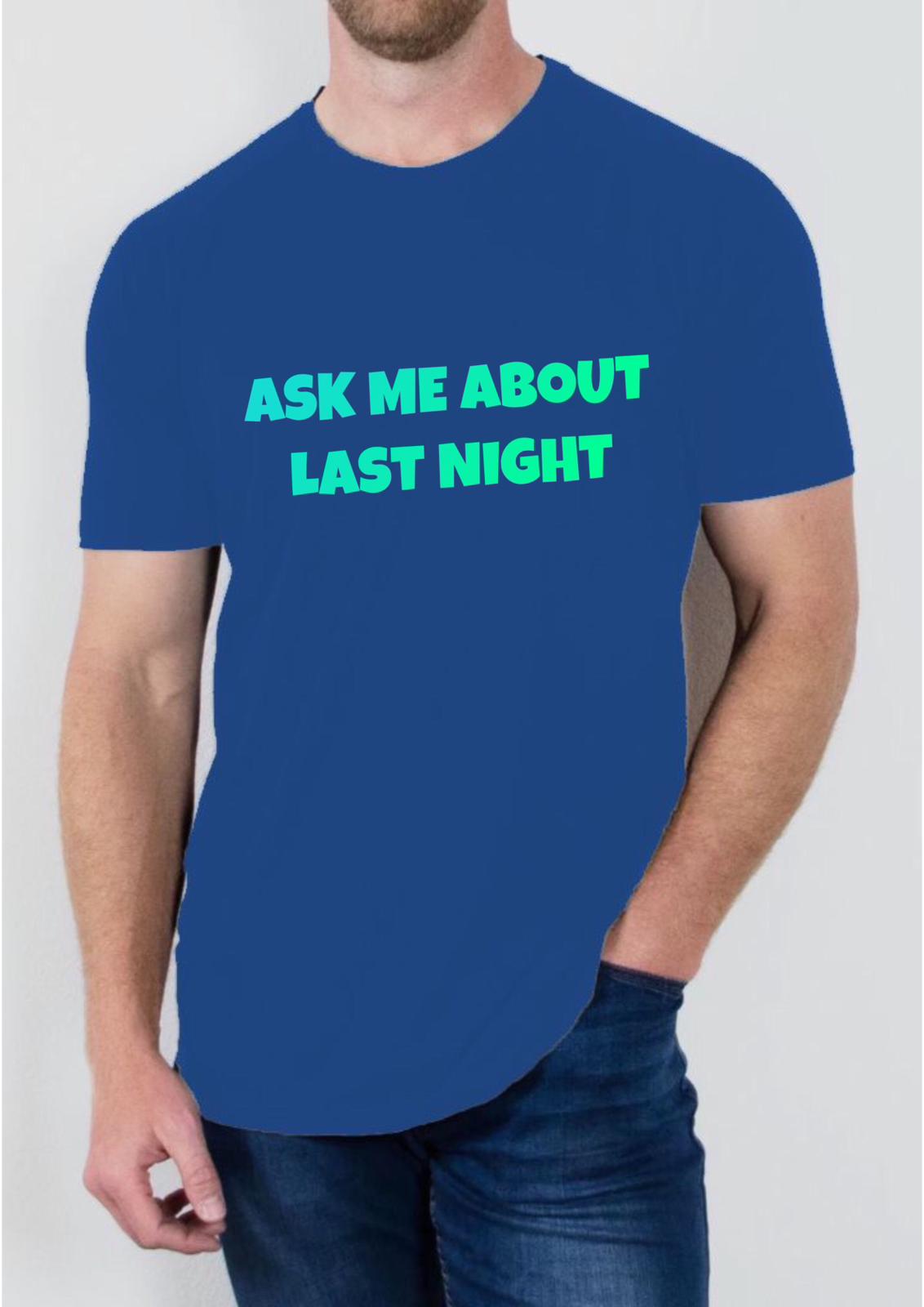 "Ask me about last night"