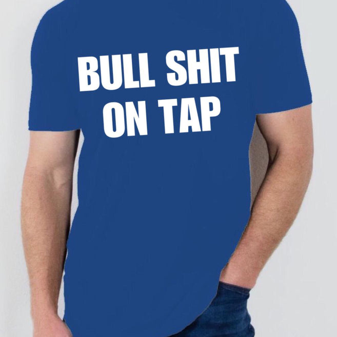 Bull Shit on Tap T Shirt