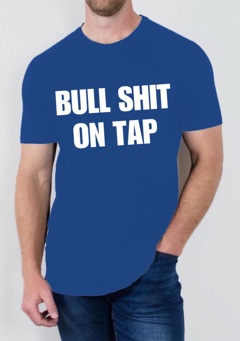 Bull Shit on Tap T Shirt