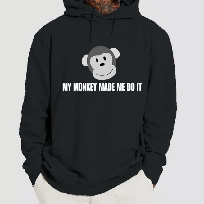 My Monkey made me do it Hoodie