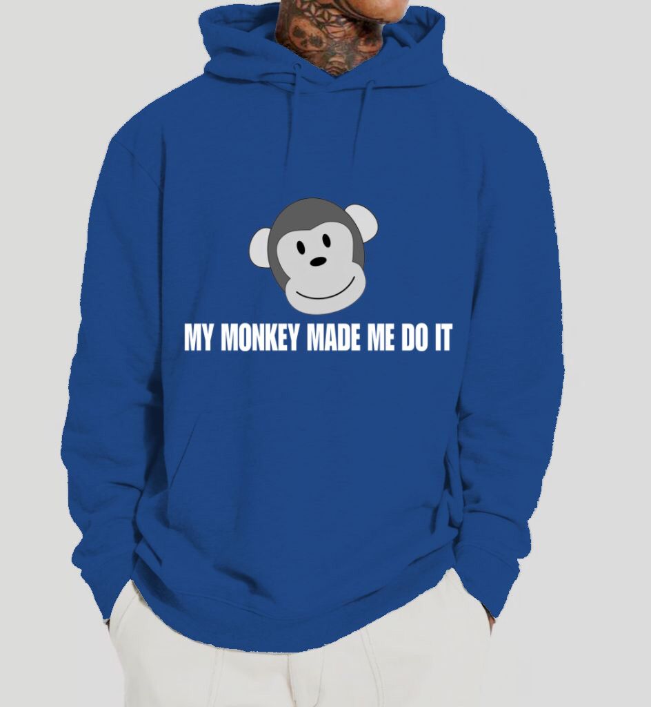 My Monkey made me do it Hoodie